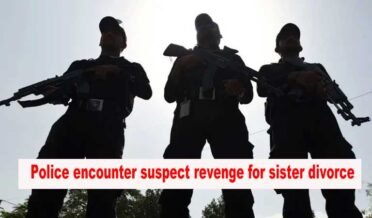 Police encounter suspect revenge for sister divorce